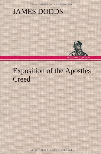 Cover for James Dodds · Exposition of the Apostles Creed (Inbunden Bok) (2012)