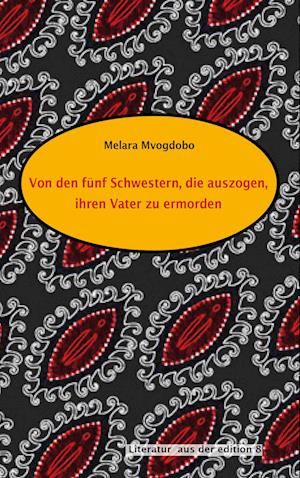 Cover for Melara Mvogdobo · Von den fünf Schwestern, die auszogen, ihren Vater zu ermorden (Book) (2023)