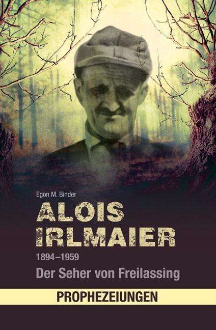 Binder · Alois Irlmaier 1894-1959 (Book)