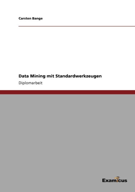 Cover for Carsten Bange · Data Mining mit Standardwerkzeugen (Paperback Book) [German edition] (2012)