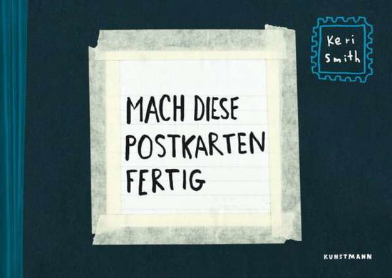 Cover for Keri Smith · Mach Diese Postkarten Fertig: Postkartenbuch Mit 48 Karten: Postkartenbuch Mit 5 (Book)