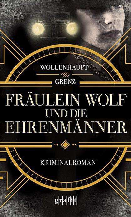 Cover for Gabriella Wollenhaupt · Fräulein Wolf und die Ehrenmänner (Paperback Book) (2021)