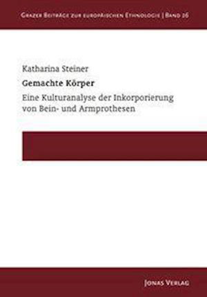 Gemachte Körper - Steiner - Bøger -  - 9783894455811 - 