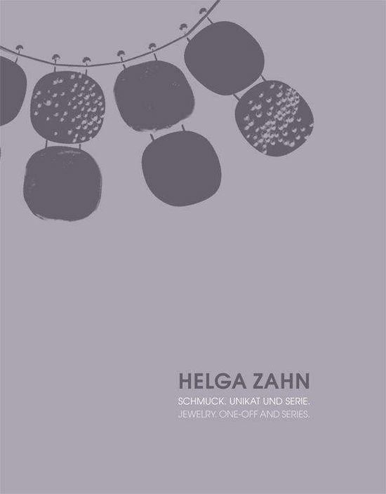 Cover for Petra Holscher · HELGA ZAHN: Jewelry. One-off and Series (Hardcover Book) (2016)