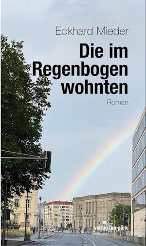 Cover for Eckhard Mieder · Die im Regenbogen wohnten (Book) (2023)