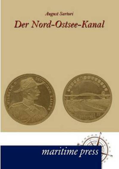 Cover for August Sartori · Der Nord-Ostsee-Kanal (Paperback Book) [German edition] (2012)