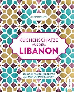 Cover for John Gregory-Smith · Küchenschätze aus dem Libanon (Innbunden bok) (2021)