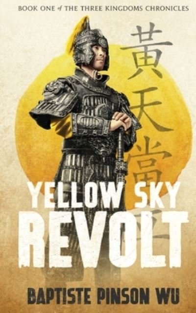 Cover for Baptiste Pinson Wu · Yellow Sky Revolt - The Three Kingdoms Chronicles (Paperback Bog) (2022)