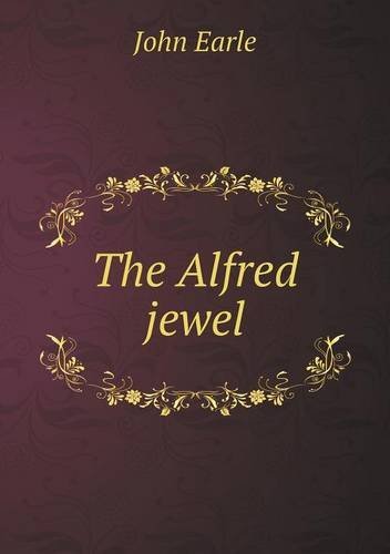 Cover for John Earle · The Alfred Jewel (Paperback Book) (2013)
