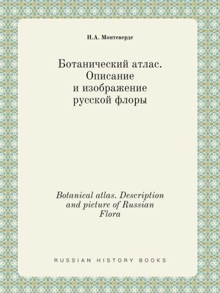 Cover for N a Monteverde · Botanical Atlas. Description and Picture of Russian Flora (Taschenbuch) (2015)