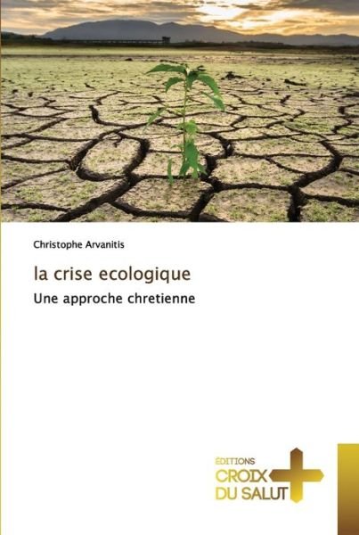 Cover for Arvanitis · La Crise Ecologique (Book) (2020)