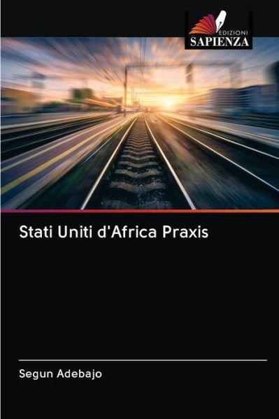 Cover for Adebajo · Stati Uniti d'Africa Praxis (Bok) (2020)