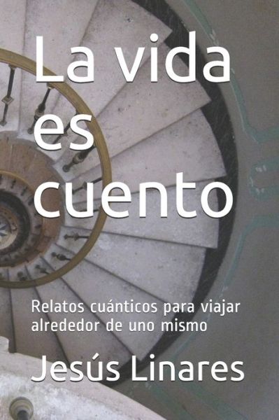 Cover for Jesús Linares · La vida es cuento (Paperback Book) (2011)