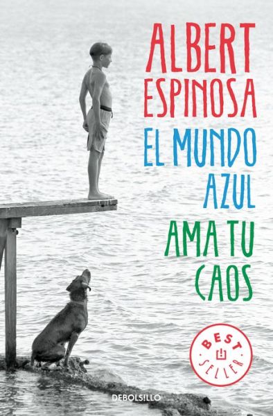 Cover for Albert Espinosa · El mundo azul: ama tu caos / The Blue World: Love Your Chaos (Paperback Book) (2019)