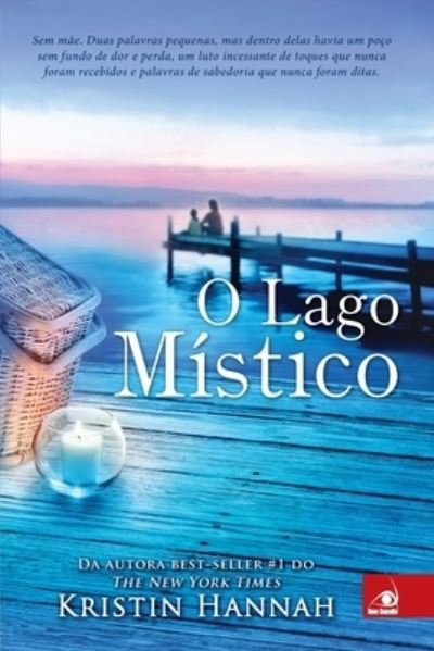 Cover for Kristin Hannah · O Lago Mistico (Taschenbuch) (2020)