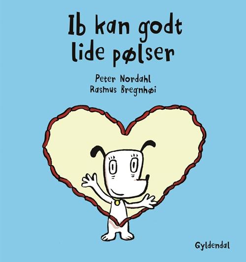 Cover for Peter Nordahl; Rasmus Bregnhøi · Hunden Ib: Ib kan godt lide pølser (Innbunden bok) [2. utgave] (2016)