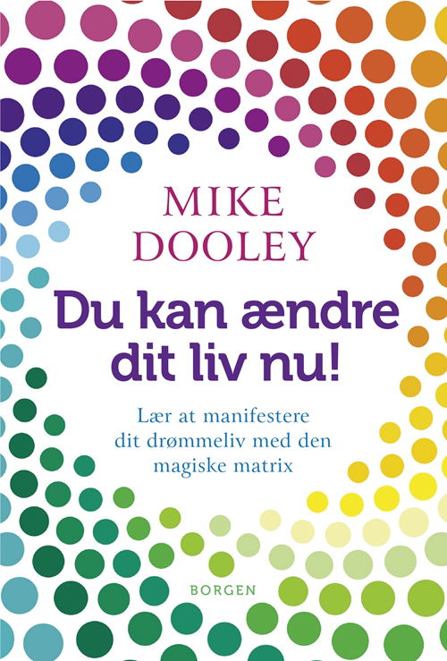 Cover for Mike Dooley · Du kan ændre dit liv nu! (Taschenbuch) [1. Ausgabe] (2018)
