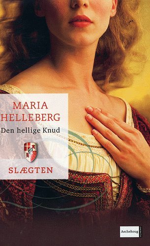 Cover for Maria Helleberg · Slægten., Bind 1: Slægten 1: Den hellige Knud (Inbunden Bok) [1:a utgåva] (2005)