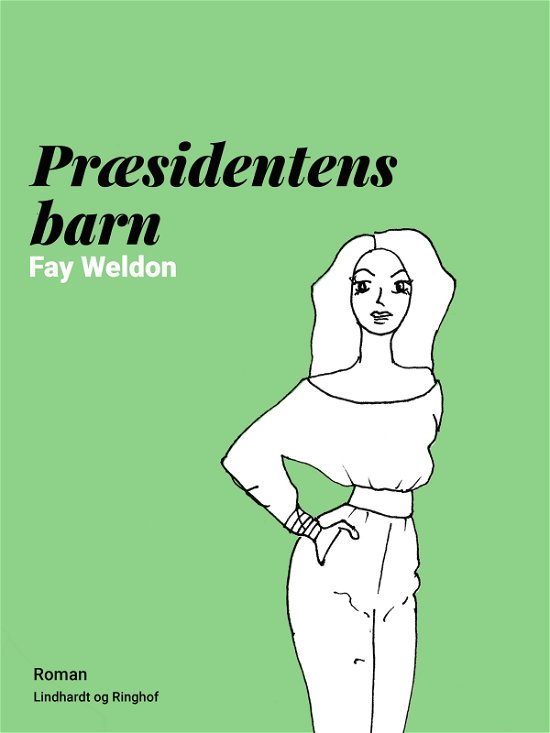 Cover for Fay Weldon · Præsidentens barn (Hæftet bog) [2. udgave] (2017)