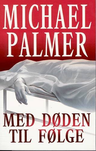 Cover for Michael Palmer · Med døden til følge (Paperback Book) [1er édition] (2004)
