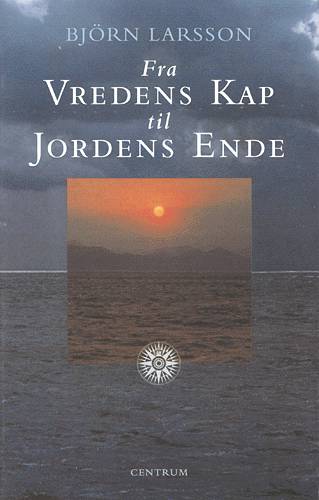 Cover for Björn Larsson · Fra vredens kap til jordens ende (Book) [1st edition] (2001)