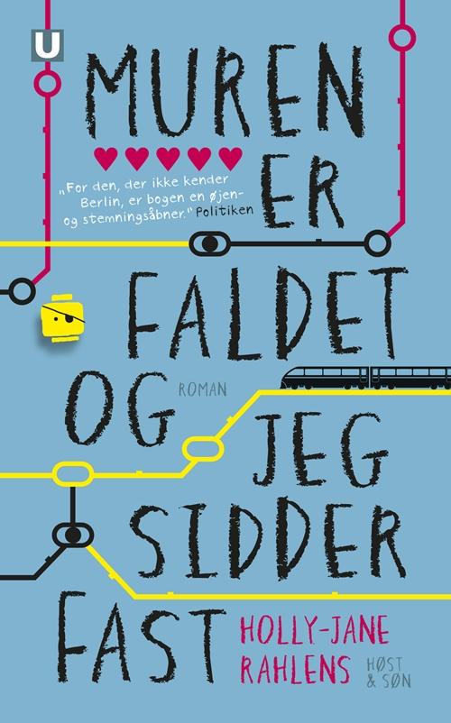 Muren er faldet og jeg sidder fast - Holly-Jane Rahlens - Bøger - Høst og Søn - 9788763837811 - 7. november 2014