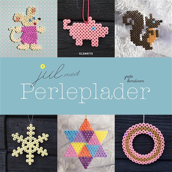 Cover for Grete Bendixen · Jul med perleplader (Indbundet Bog) [1. udgave] [Indbundet] (2012)