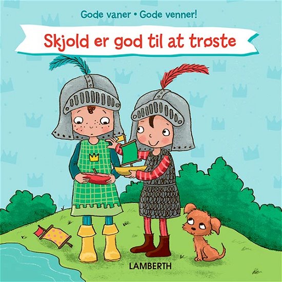 Cover for Lena Lamberth · Gode vaner, gode venner!: Skjold er god til at trøste (Cardboard Book) [1.º edición] (2021)