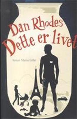 Cover for Dan Rhodes · Dette er livet (Sewn Spine Book) [1st edition] (2013)