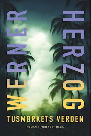 Cover for Werner Herzog · Tusmørkets verden (Hardcover Book) [1e uitgave] (2023)