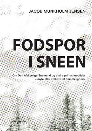 Fodspor i sneen - Jacob Munkholm Jensen - Boeken - Forlaget Étymos - 9788799634811 - 14 augustus 2014