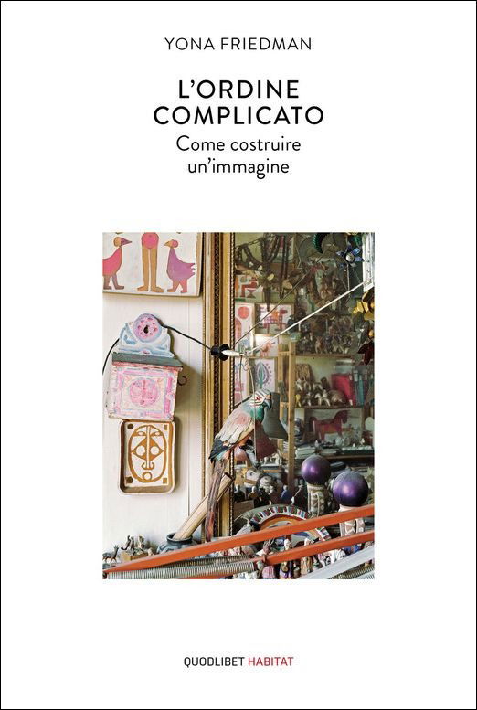 Cover for Yona Friedman · L' Ordine Complicato. Come Costruire Un'immagine (Book)