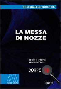 Cover for Federico De Roberto · La Messa Di Nozze. Ediz. Per Ipovedenti (Book)