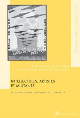 Cover for Intellectuels, Artistes Et Militants: Le Voyage Comme Experience de l'Etranger- Avec Une Preface de Gilles Bertrand - Comparatisme Et Societe / Comparatism and Society (Taschenbuch) (2018)