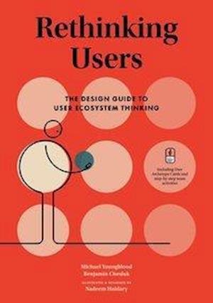 Michael Youngblood · Rethinking Users: The Design Guide to User Ecosystem Thinking (Hardcover Book) (2020)
