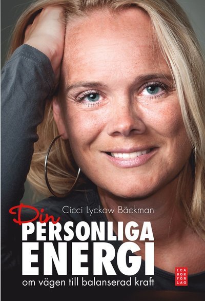 Cover for Cicci Lyckow Bäckman · Din personliga energi : om vägen till balanserad kraft (Bound Book) (2010)