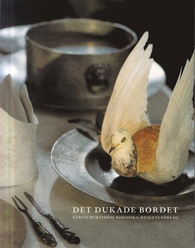 Cover for Kersti Wikström · Det dukade bordet (Book) (2012)