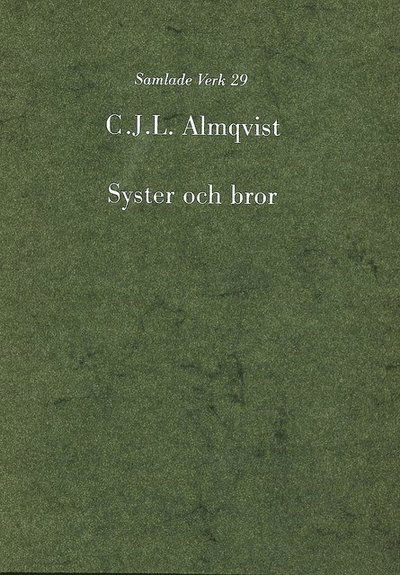 Cover for Carl Jonas Love Almqvist · Almqvist samlade verk: Syster och bror : en af Stockholms hemligheter (Bound Book) (1999)