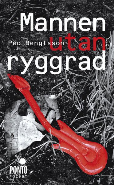 Mannen utan ryggrad - Peo Bengtsson - Kirjat - Massolit Förlag - 9789175370811 - keskiviikko 8. tammikuuta 2014