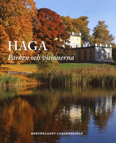 Cover for Rikard Larsson · Haga : parken och visionerna (Bok) (2015)
