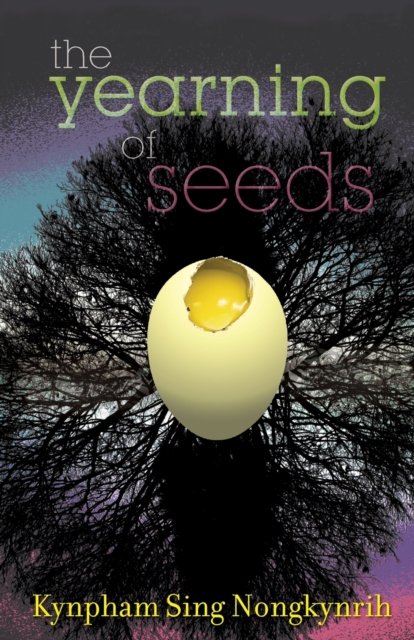 Cover for Kynpham Sing Nongkynrih · The Yearning Of Seeds: Poems (Pocketbok) (2011)