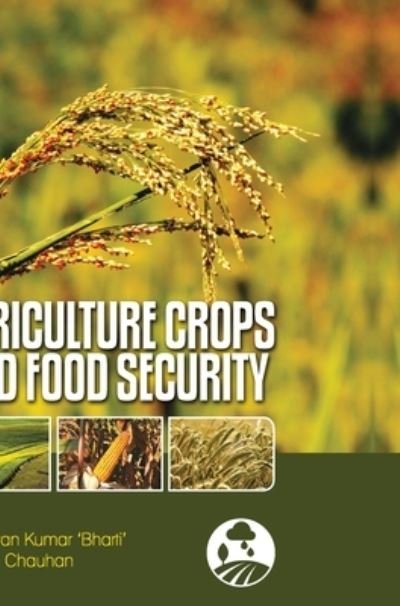 Cover for Pawan Kumar Bharti · Agriculture Crops and Food Security (Hardcover Book) (2016)