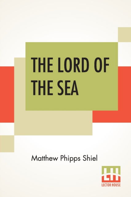 Cover for Matthew Phipps Shiel · The Lord Of The Sea (Paperback Book) (2019)