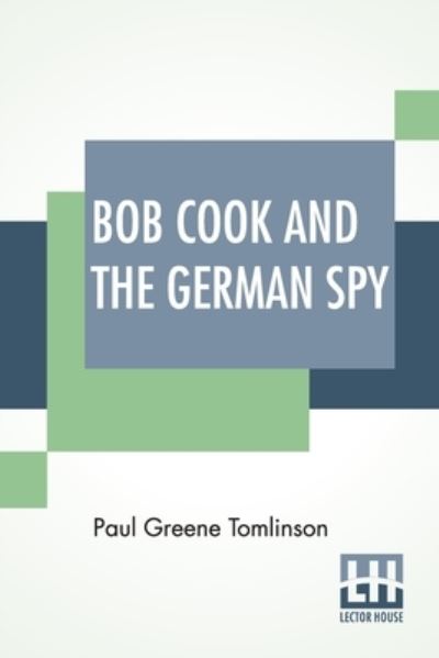 Cover for Paul Greene Tomlinson · Bob Cook And The German Spy (Pocketbok) (2022)