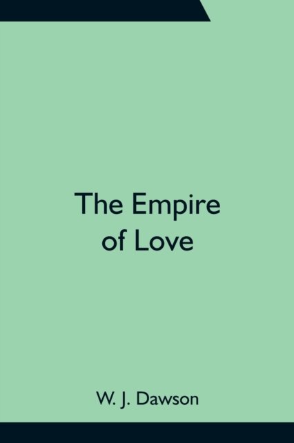 Cover for W J Dawson · The Empire of Love (Paperback Book) (2021)