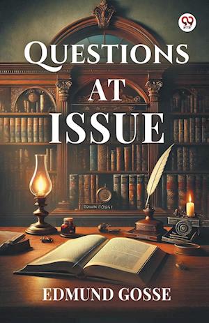 Cover for Edmund Gosse · Questions At Issue (Edition1) (Paperback Book) (2025)