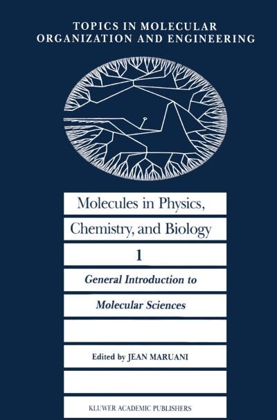 J Maruani · Molecules in Physics, Chemistry, and Biology: General Introduction to Molecular Sciences - Topics in Molecular Organization and Engineering (Pocketbok) [Softcover reprint of the original 1st ed. 1988 edition] (2011)