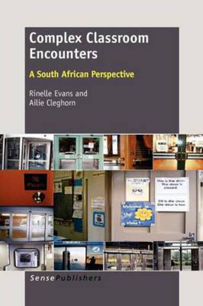 Cover for Ailie Cleghorn · Complex Classroom Encounters: a South African Perspective (Paperback Book) (2012)