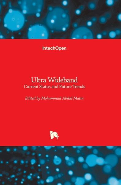 Cover for Mohammad Abdul Matin · Ultra Wideband: Current Status and Future Trends (Hardcover Book) (2012)