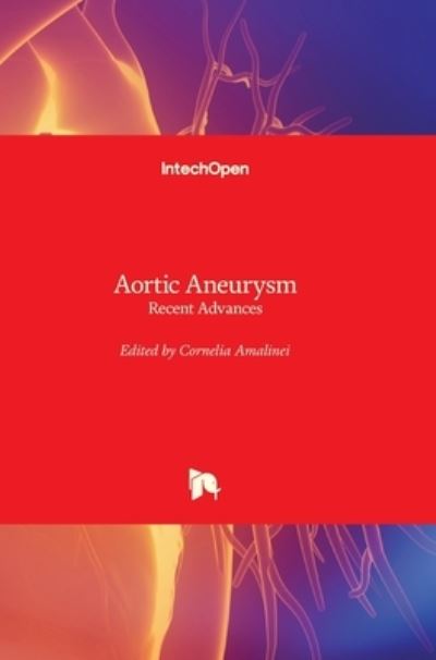 Cover for Cornelia Amalinei · Aortic Aneurysm: Recent Advances (Hardcover Book) (2013)